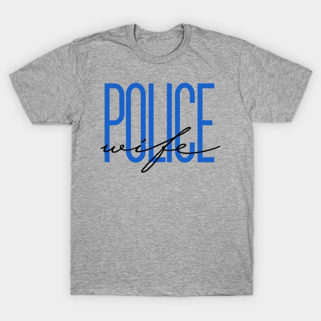 Police Wife Thin Blue Line Police Officer Wife Police Gift T-Shirt by bluelinemotivation